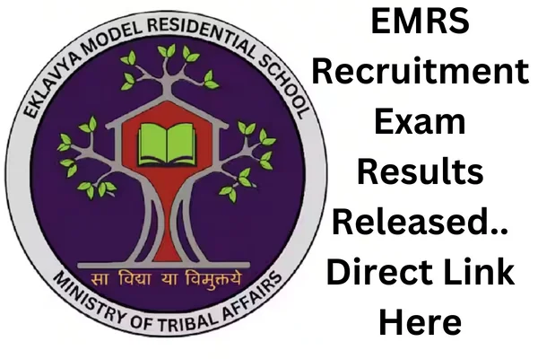 EMRS Results: ఏకలవ్య గురుకుల విద్యాలయాల రిక్రూట్మెంట్ పరీక్ష ఫలితాలు విడుదలయ్యాయి!